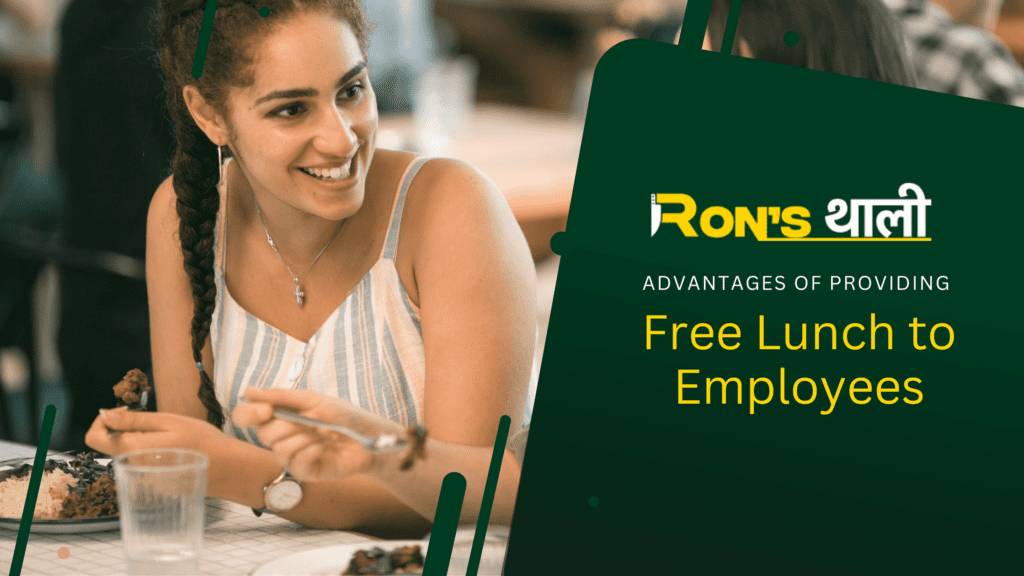 Advantages of Providing Free Lunch to Employees